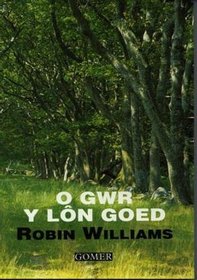 O Gwr y Lon Goed (Welsh Edition)