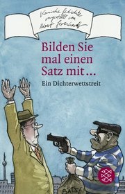 Bilden Sie mal einen Satz mit ...