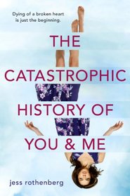 The Catastrophic History of You and Me. Jess Rothenberg