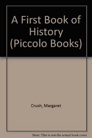 A First Book of History (Piccolo Books)