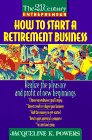 How to Start a Retirement Business (The 21st Century Entrepreneur)