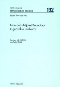 Non-Self-Adjoin Boundary Eigenvalue Problems (North-Holland Mathematics Studies)