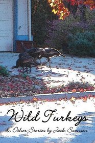 Wild Turkeys & Other Stories