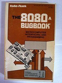 The 8080A bugbook: Microcomputer interfacing and programming
