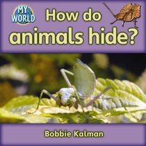 How Do Animals Hide? (My World: Level H)