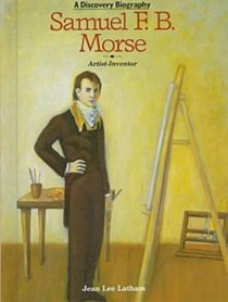 Samuel F.B. Morse (Discovery Biography)