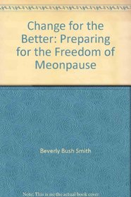 Change for the better: Preparing for the freedom of menopause