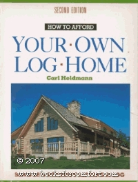 How to afford your own log home: Save 25% without lifting a log