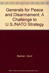 Generals for Peace and Disarmament: A Challenge to U.S./NATO Strategy