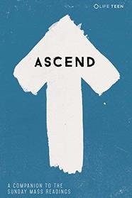 Ascend: A Companion to the Sunday Mass Readings