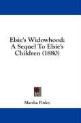 Elsie's Widowhood: A Sequel To Elsie's Children (1880)