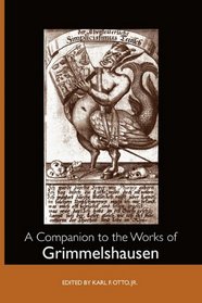 A Companion to the Works of Grimmelshausen (Studies in German Literature Linguistics and Culture)