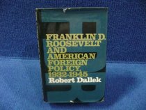 Franklin D. Roosevelt and American Foreign Policy, 1932-1945
