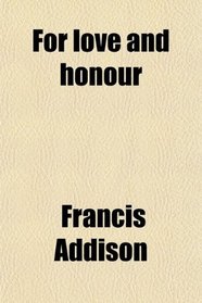 For love and honour