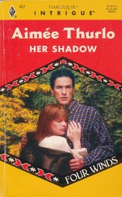 Her Shadow (Four Winds, Bk 3) (Harlequin Intrigue, No 457)