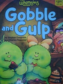 GOBBLE AND GULP (The Whimsies storybooks)