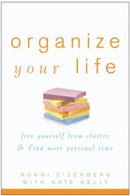 Organize Your Life: Free Yourself from Clutter and Find More Personal Time