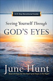 Seeing Yourself Through God's Eyes: A 31-Day Devotional