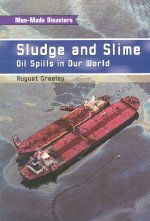 Sludge and Slime: Oil Spills in Our World (On Deck Reading Libraries: Man-Made Disasters)