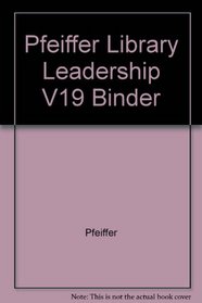 Pfeiffer Library Leadership V19 Binder