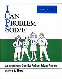 I Can Problem Solve : An Interpersonal Cognitive Problem-Solving Program : Preschool