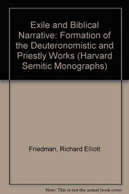 The Exile and Biblical Narrative: The Formation of the Deuteronomistic and Priestly Works (Harvard Semitic Monographs 22)