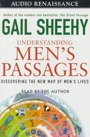 Understanding Men's Passages: Discovering the New Map of Men's Lives