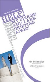 HELP! My Spouse and I Are Drifting Apart (The Help! Series)