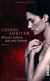 Dieses Leben, das wir haben (So Much for That) (German Edition)