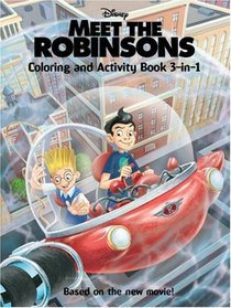 Meet the Robinsons: Coloring and Activity Book 3-in-1 (Meet the Robinsons)