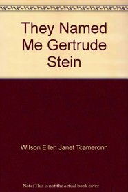 They Named Me Gertrude Stein