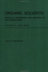 Organic Solvents: Physical Properties and Methods of Purification, 4th Edition