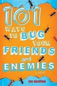 101 Ways to Bug Your Friends and Enemies (101 Ways to Bug, Bk 3)