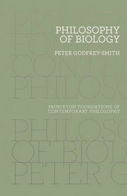 Philosophy of Biology (Princeton Foundations of Contemporary Philosophy)