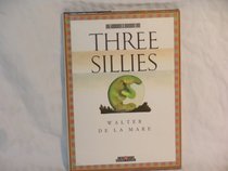 The Three Sillies (Classic Short Stories)