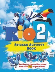 Rio 2 Sticker Activity Book: Exciting Puzzles, Fun Games, and Over 200 Stickers! (Rio 2 Sticker Books)