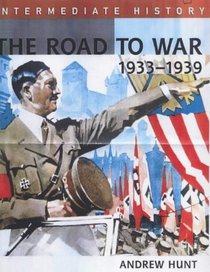 The Road to War, 1933-39 (Hodder Intermediate History)