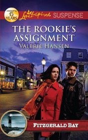 The Rookie's Assignment (Fitzgerald Bay, Bk 2) (Love Inspired Suspense, No 280)