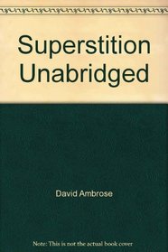 Superstition Unabridged