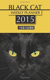 Black Cat Weekly Planner 2015: 2 Year Calendar