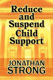 Reduce and Suspend Child Support