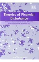 Theories Of Financial Disturbance: An Examination Of Critical Theories Of Finance From Adam Smith To The Present Day