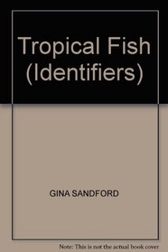 TROPICAL FISH (IDENTIFIERS)
