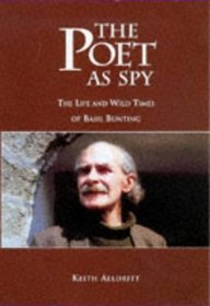 The Poet as Spy: The Life and Wild Times of Basil Bunting