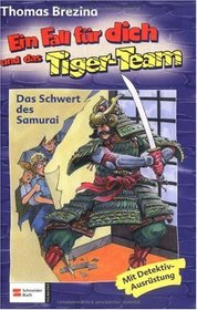 Ein Fall fr dich und das Tiger-Team, Bd.29, Das Schwert des Samurai