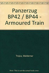 Panzerzug BP42 / BP44 - Armoured Train