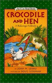 Crocodile and Hen : A Bakongo Folktale (I Can Read Book 1)
