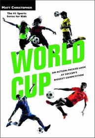World Cup: An Action-Packed Look at Soccer's Biggest Competition (Matt Christopher Legendary Sports Events)