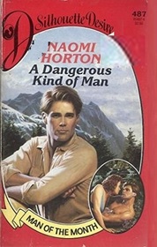 A Dangerous Kind of Man (Man of the Month) (Silhouette Desire, No 487)