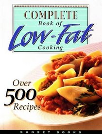 Complete Book of Low-Fat Cooking (Low-Fat Cookbook Series)